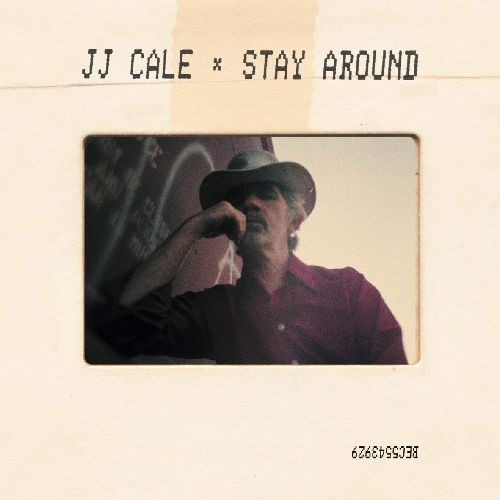 J.J. CALE / J.J. ケイル / STAY AROUND / ステイ・アラウンド