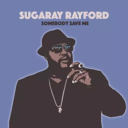 SUGARAY RAYFORD / シュガーレイ・レイフォード / SOMEBODY SAVE ME / サムバディ・セイヴ・ミー
