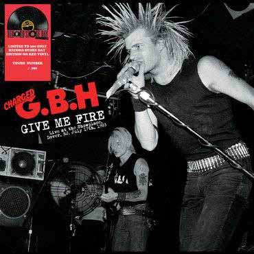 G.B.H / GIVE ME FIRE: LIVE AT THE SHOWPLACE, DOVER, NJ. JULY 17TH, 1983 (LP)