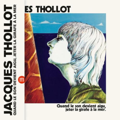 JACQUES THOLLOT / ジャック・トロ / Quand Le Son Devient Aigu, Jeter La Girafe A La Mer(LP)