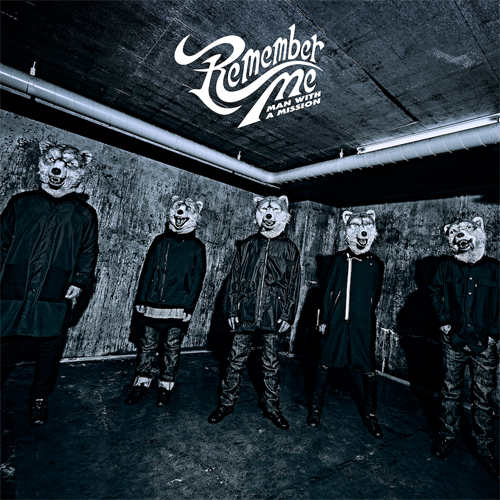 MAN WITH A MISSION / マン・ウィズ・ア・ミッション / Remember Me(初回限定盤 CD+DVD)