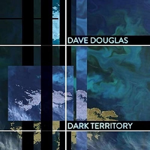 デイヴ・ダグラス&ハイ・リスク / Dark Territory (Feat. Shigeto. Jonathan Maron & Mark Guiliana) / ダーク・テリトリー