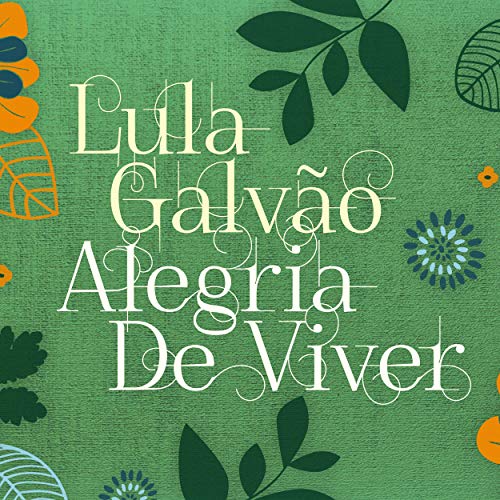 LULA GALVAO / ルーラ・ガルヴァォン / ALEGRIA DE VIVER