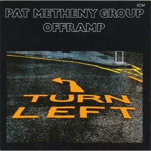 PAT METHENY GROUP / パット・メセニー・グループ / OFFRAMP / オフランプ