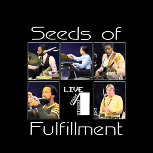 SEEDS OF FULFILLMENT / シーズ・オブ・フルフィルメント / LIVE FROM STUDIO 1 / ライブ・フロム・スタジオ・ワン