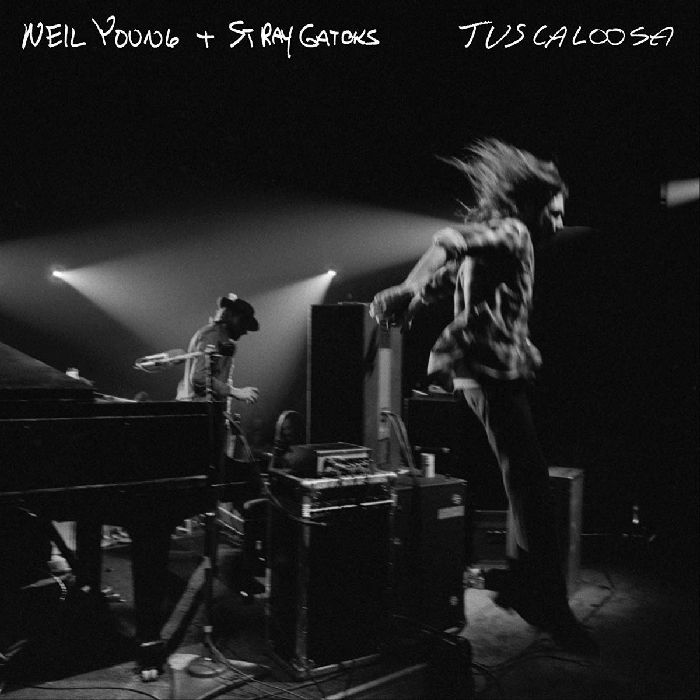 NEIL YOUNG & THE STRAY GATORS / ニール・ヤング&ストレイ・ゲイターズ / TUSCALOOSA / タスカルーサ(ライヴ)