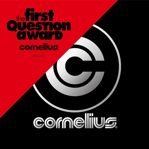 Cornelius / コーネリアス / the first question award