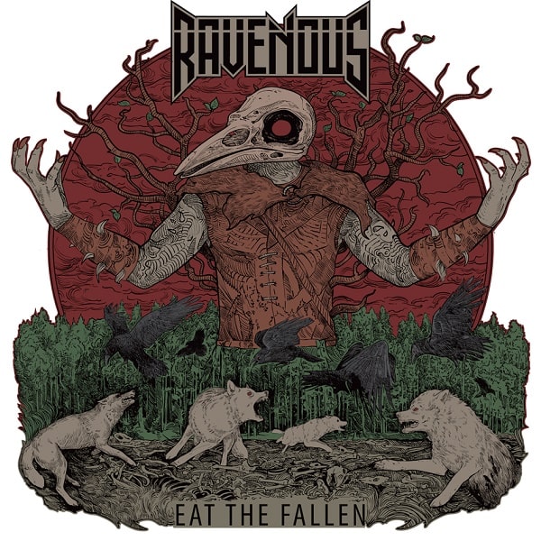 RAVENOUS (from Canada) / EAT THE FALLEN