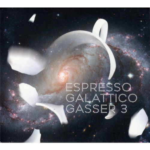 JURG GASSER 3 / Espresso Galattico