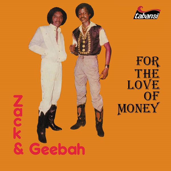 ZACK & GEEBAH / ザック & ギーバー / FOR THE LOVE OF MONEY