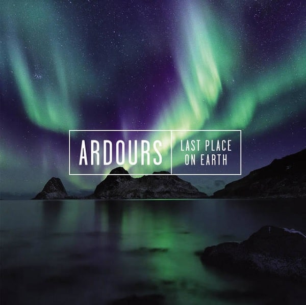 ARDOURS / アーダーズ / LAST PLACE ON EARTH / ラスト・プレイス・オン・アース