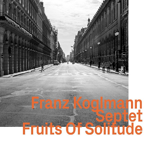 FRANZ KOGLMANN / フランツ・コグルマン / Fruits Of Solitude