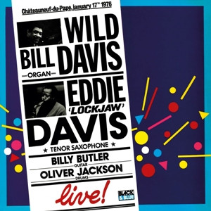 WILD BILL DAVIS & EDDIE LOCKJAW DAVIS / ワイルド・ビル・デイヴィス&エディ・ロックジョウ・デイヴィス / ライヴ!