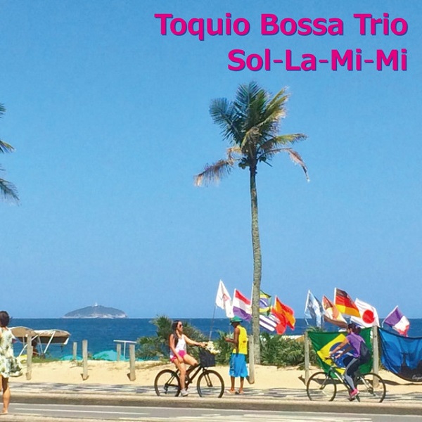TOQUIO BOSSA TRIO / トキオ・ボッサ・トリオ / ソ・ラ・ミ・ミ