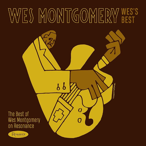 WES MONTGOMERY / ウェス・モンゴメリー / Wes's Best The Best Of Wes Montgomery On Resonance / ウェスズ・ベスト:ベスト・オブ・ウェス・モンゴメリー・オン・レゾナンス