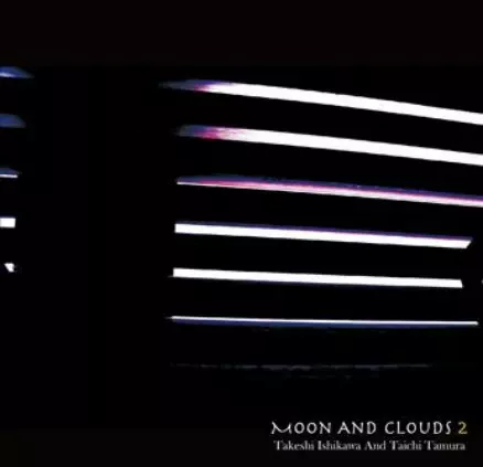 Takeshi Ishikawa & Taichi Tamura / 石川武司 & 田村太一 / Moon And Clouds 2 / ムーン・アンド・クラウズ 2 