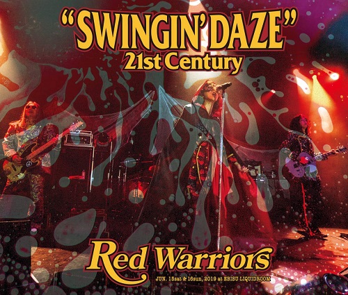 RED WARRIORS / レッド・ウォーリアーズ / SWINGIN’ DAZE 21st Century