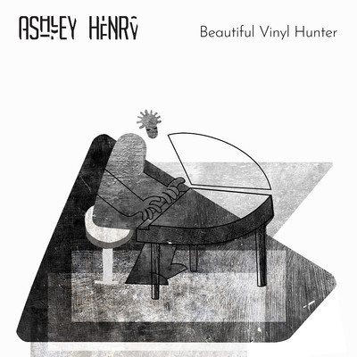 ASHLEY HENRY / アシュリー・ヘンリー / BEAUTIFUL VINYL HUNTER / ビューティフル・ヴァイナル・ハンター