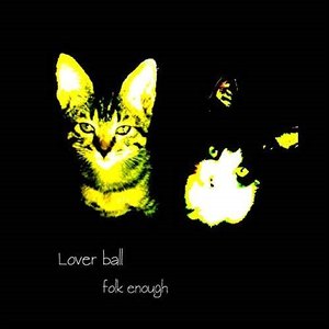 folk enough / Lover ball