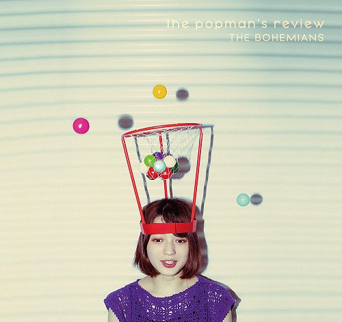 THE BOHEMIANS / ザ・ボヘミアンズ / the popman’s review