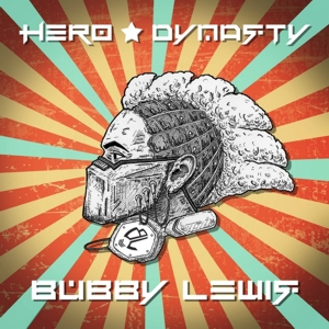 BUBBY LEWIS / ヒーロー・ダイナスティ