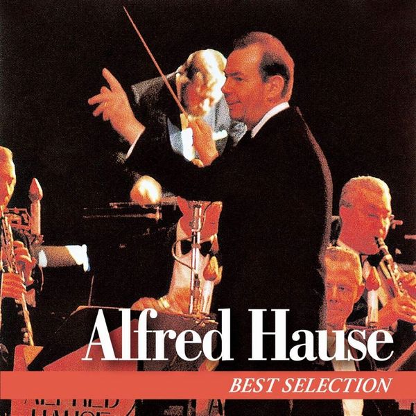 ALFRED HAUSE / アルフレッド・ハウゼ / ALFRED HAUSE BEST SELECTION / アルフレッド・ハウゼ~ベスト・セレクション