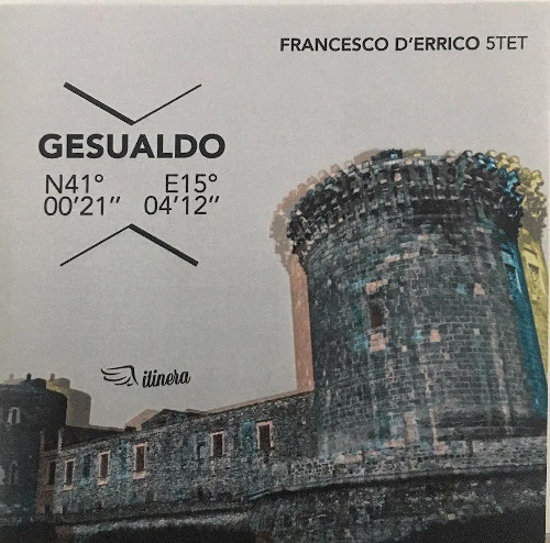 FRANCESCO 5TET D'ERRICO / Gesualdo N41 00’21” E15 04'12" 