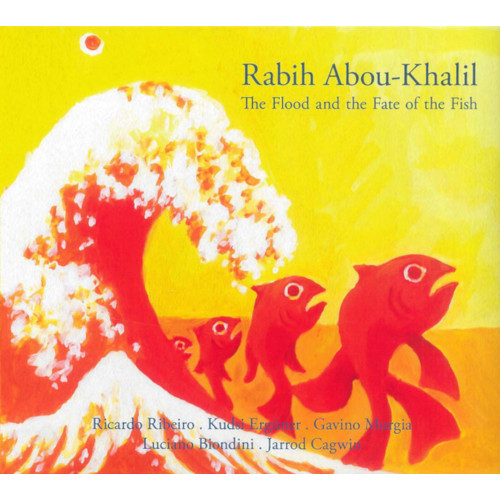 RABIH ABOU-KHALIL / ラビ・アブハリル / Flood And The Fate Of The Fish