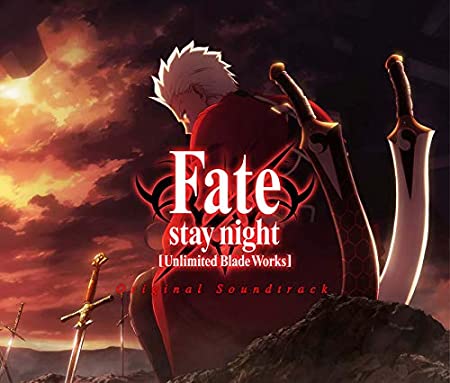 (ANIMATION MUSIC) / (アニメーション音楽) / Fate/stay night [Unlimited Blade Works] Original Soundtrack