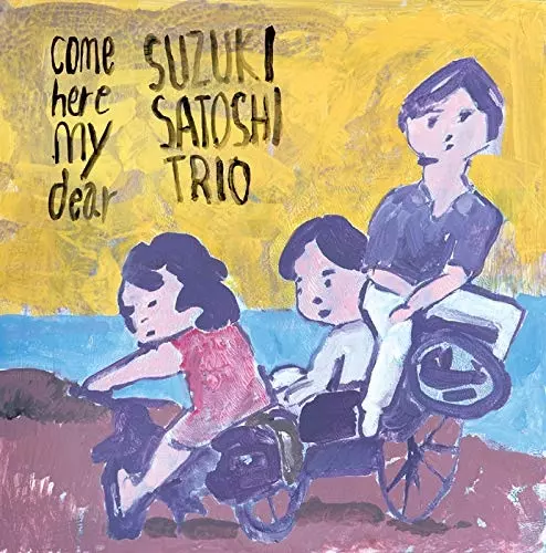 鈴木恵TRIO / come here my dear