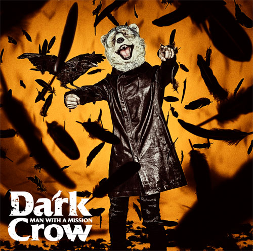MAN WITH A MISSION / マン・ウィズ・ア・ミッション / Dark Crow(初回生産限定盤+DVD付)