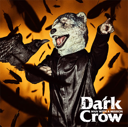 MAN WITH A MISSION / マン・ウィズ・ア・ミッション / Dark Crow(通常盤)