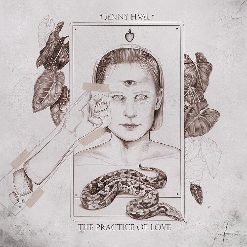 JENNY HVAL / ジェニー・ヴァル / THE PRACTICE OF LOVE / ザ・プラクティス・オブ・ラブ