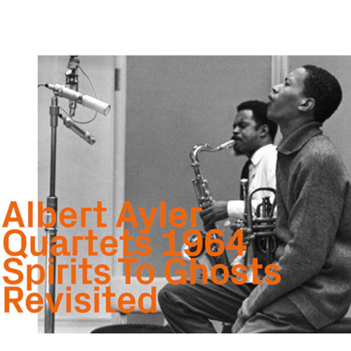 ALBERT AYLER / アルバート・アイラー / Spirits To Ghosts