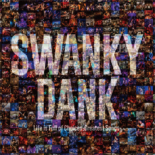 SWANKY DANK / Life is Full of Choices-Greatest Songs-(CD+DVD)