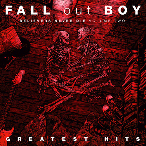 FALL OUT BOY / フォール・アウト・ボーイ / BELIEVERS NEVER DIE Vol.2 GREATEST HITS(通常盤) 