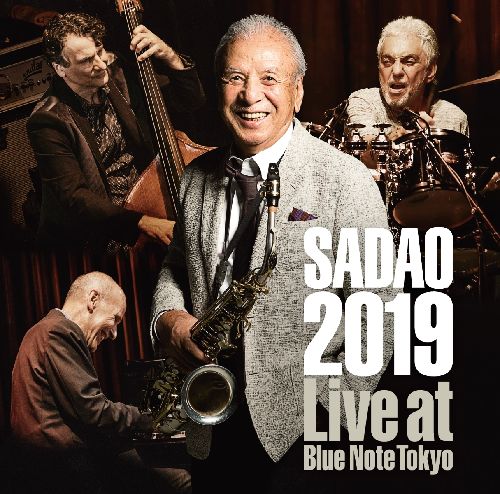 SADAO WATANABE / 渡辺貞夫 / SADAO 2019 LIVE AT BLUE NOTE TOKYO / SADAO 2019 ライヴ・アット・ブルーノート・トーキョー