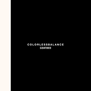 GOATBED / COLORLESSBALANCE