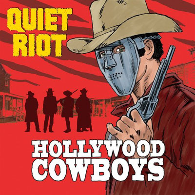 QUIET RIOT / クワイエット・ライオット / HOLLYWOOD COWBOYS
