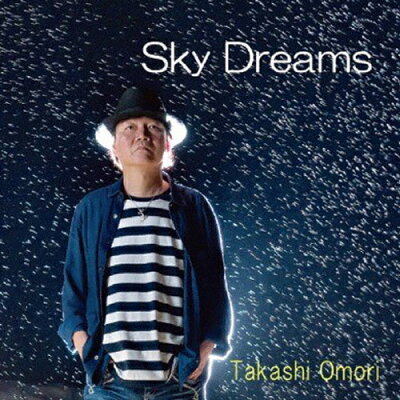 TAKASHI OMORI / 大森隆志 / Sky Dreams