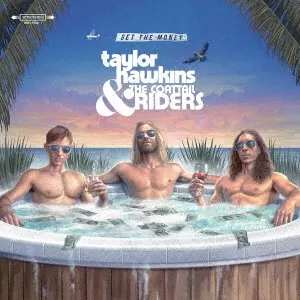 TAYLOR HAWKINS & THE COATTAIL RIDERS / テイラー・ホーキンス・アンド・ザ・コートテイル・ライダーズ / GET THE MONEY / ゲット・ザ・マネー