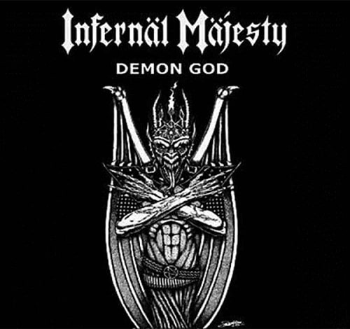 INFERNAL MAJESTY / DEMON GOD