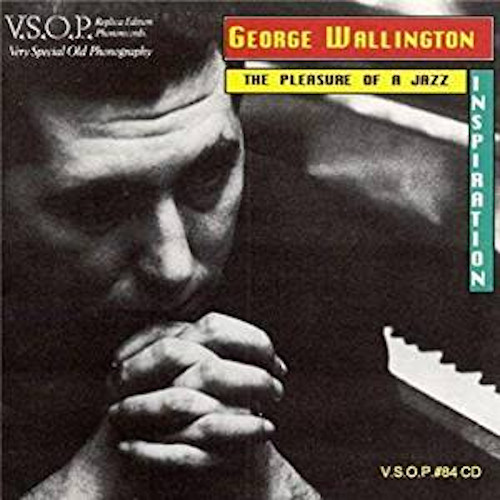 GEORGE WALLINGTON / ジョージ・ウォーリントン / The Pleasure Of A Jazz Inspiration / ザ・プレジャー・オブ・ア・ジャズ・インスピレーション
