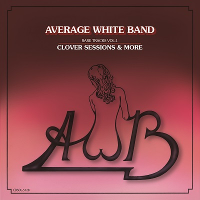 AVERAGE WHITE BAND / アヴェレイジ・ホワイト・バンド / レア・トラックスVOL.1:クローヴァー・セッションズ&モア