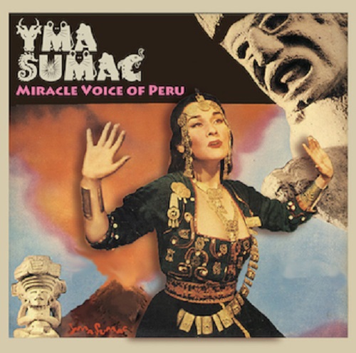 YMA SUMAC / イマ・スマック / ペルーの歌姫イマ・スマック 奇跡の名唱集
