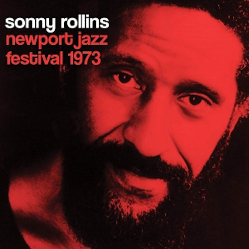 SONNY ROLLINS / ソニー・ロリンズ / Newport Jazz Festival 1973