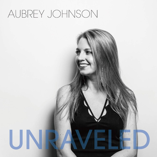AUBREY JOHNSON / オーブリー・ジョンソン / Unravelled / アンラヴェルド