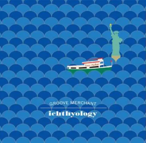 権上康志GROOVE MERCHANT / ICHTHYOLOGY