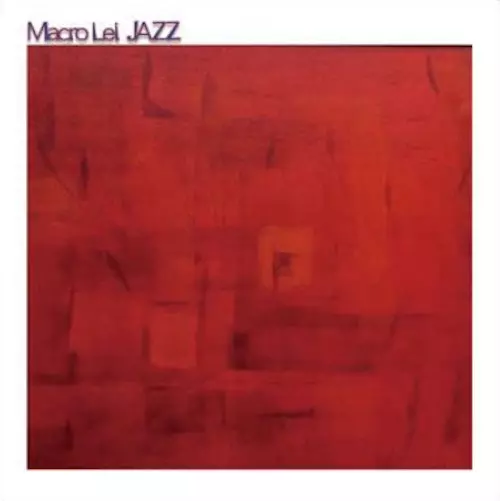 MACRO LEI JAZZ / マクロ・レイ・ジャズ / Macro Lei JAZZ