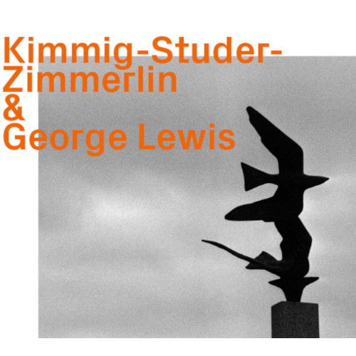 KIMMING-STUDER-ZIMMERLIN / Kimmig-Studer-Zimmerlin & George Lewis
